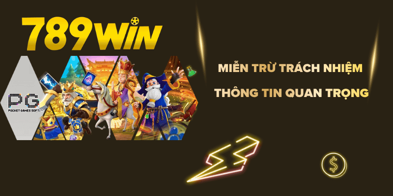 Miễn Trừ Trách Nhiệm 789WIN